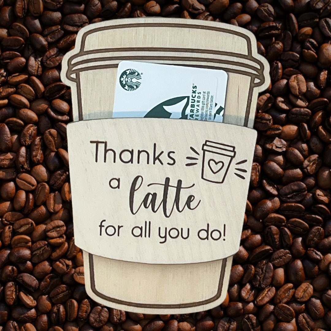 Thanks a Latte Gift Card Holder, Coffee Lover, Teacher Thank you present, Back to School, End of School, Gift for teacher, Appreciation