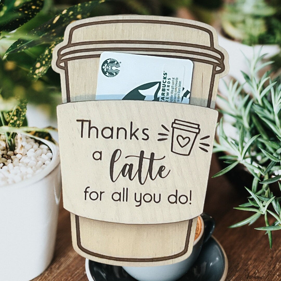 Thanks a Latte Gift Card Holder, Coffee Lover, Teacher Thank you present, Back to School, End of School, Gift for teacher, Appreciation